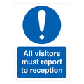 All Visitors Must Report To Reception Safety Sign
