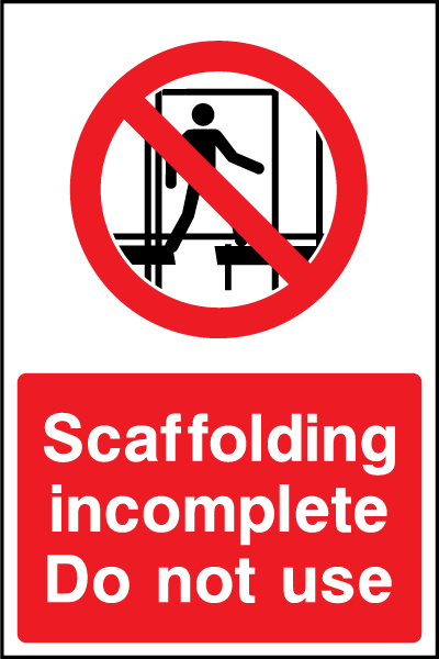 Scaffolding Incomplete safety sign